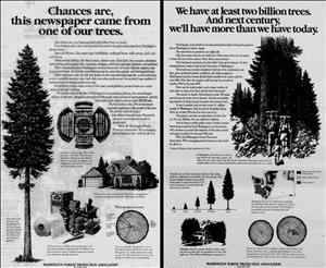 Two full page newspaper ads side by side. Both about the benefits of forest management. One says Chances are this newspaper came from one of our trees. the other says we have at least two billion trees and next century we'll have more than we have today. Both ads include graphics of trees and lumber uses above the words Washington Forest Protection Association. 